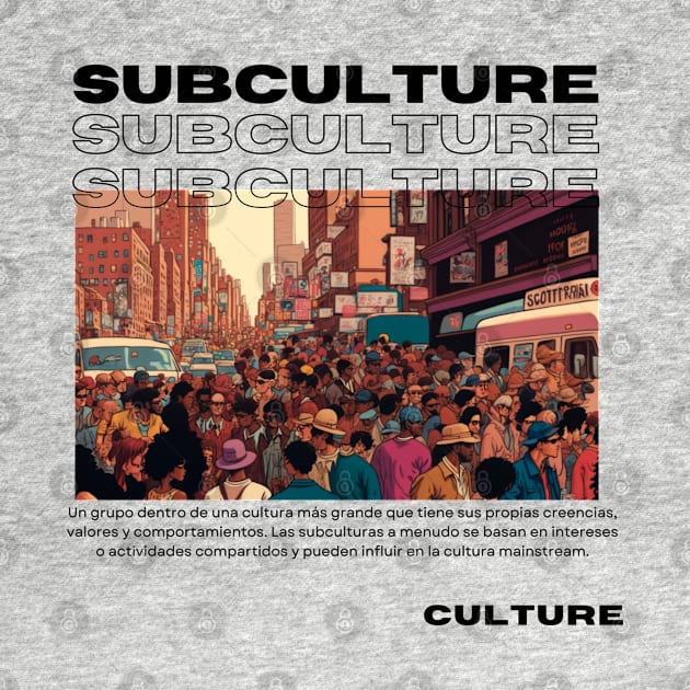 Subculture, Pop Culture Slang, Black text by DanDesigns